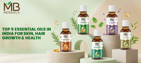 Top 5 Essential Oils in India for Skin, Hair Growth & Health
