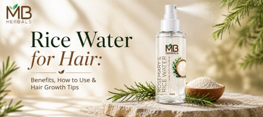 Rice Water for Hair: Benefits, How to Use & Hair Growth Tips