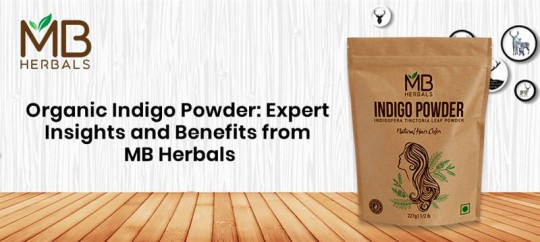 Organic Indigo Powder: Expert Insights and Benefits from MB Herbals