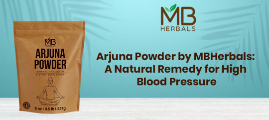 Arjuna Powder by MBHerbals: A Natural Remedy for High Blood Pressure